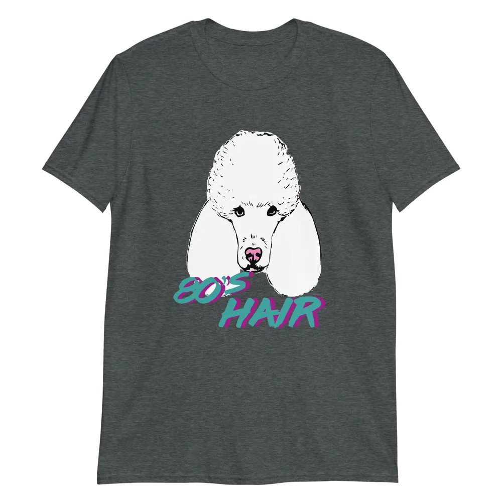 80's Hair Poodle | T-Shirt