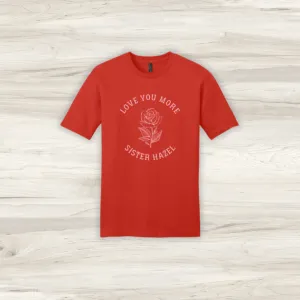 Love You More Flower T-Shirt